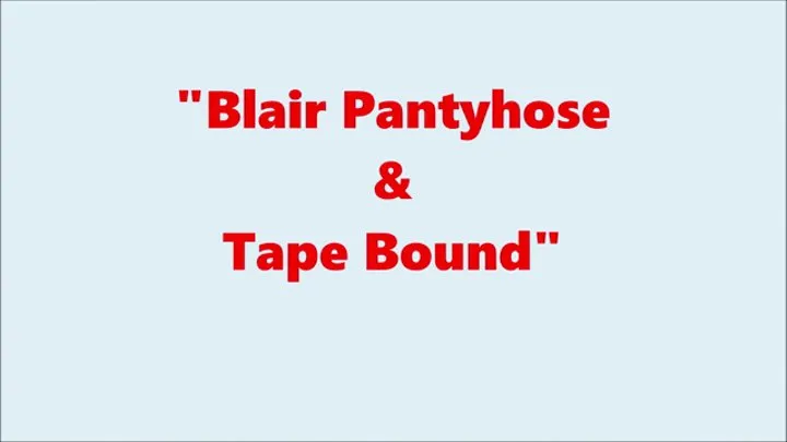 "Blair Pantyhose and Tape Bound"