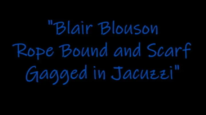 Blair Blouson Rope Bound and Scarf Gagged in Jacuzzi