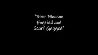 Blair Blouson Hogtied and Scarf Gagged