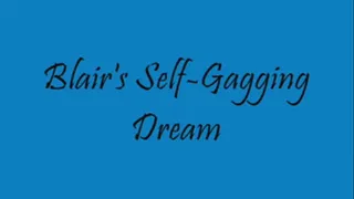 Blair's Self-Gagging Dream