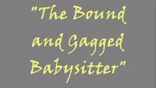 "The Gagged and Bound Babysitter"