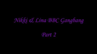 Nikki's BBC Gangbag Part 2