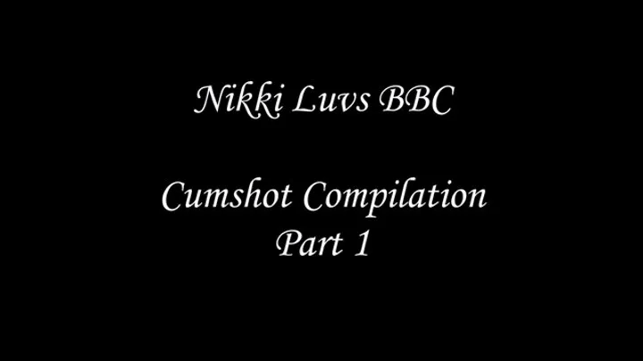 Nikki BBC Cumshot Compilation Part 1