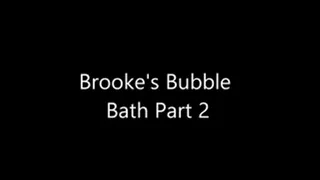 Brooke's Bubble Bath Part 2