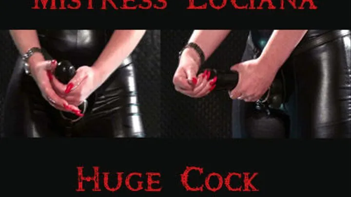 MISTRESS LUCIANA HUGE COCK SOLO