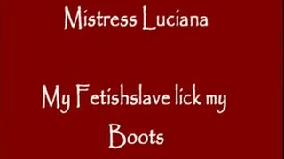 FETISHSLAVE; LICK MY BOOTS