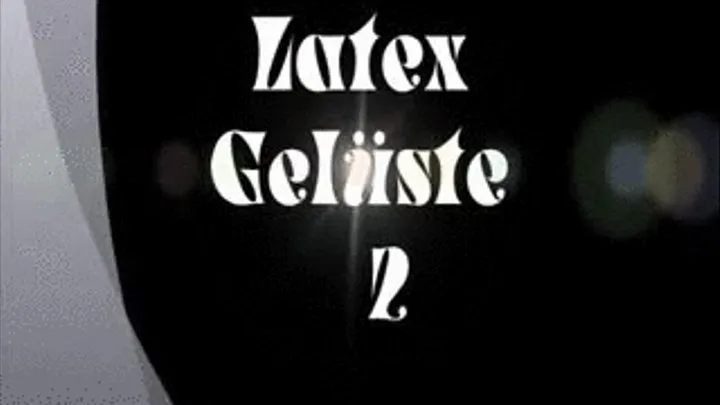 Latexgelüste Part 2