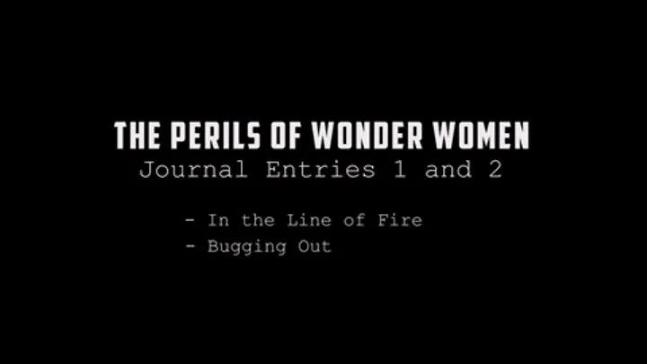 The Perils of Wonder Woman, Journal Entries 1 & 2