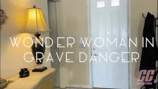 WONDER WOMAN IN GRAVE DANGER