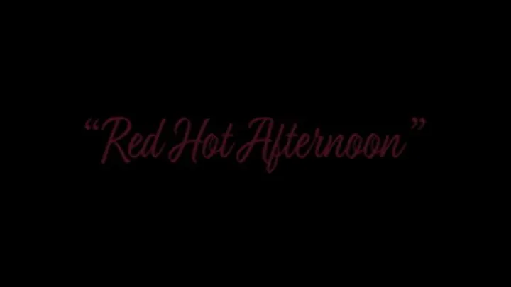 Red Hot Afternoon