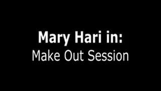 Make out Session w/Mary Hari