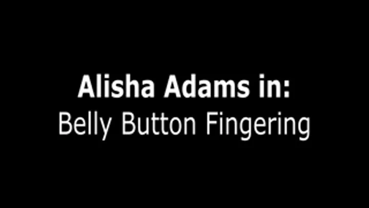 Alisha Adams's in Belly Button Fuck and Fetish