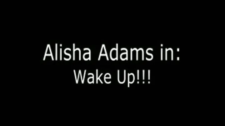 Alisha Adams Wake Up!