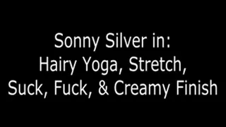 Sonny Silver HAIRY Yoga, Stretch, Suck & Fuck