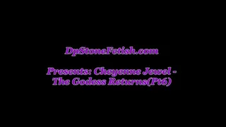 Cheyenne Jewel-The Godess Returns(Pt6)