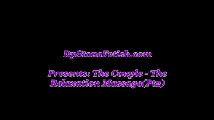 The Couple - Relaxation Massage(Pt2)