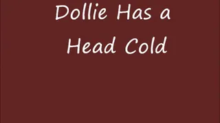 BBW Dollie has a Head Cold