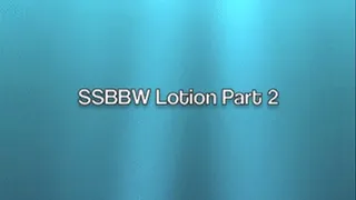 BBW Dollie & SSBBW Pleasantly Plump Fatty Body Lotion Part 2