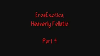 Heavenly Fellatio - Part 4