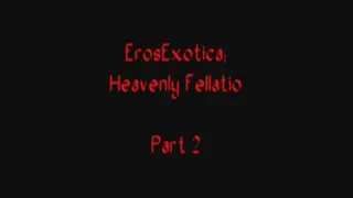 Heavenly Fellatio - Part 2