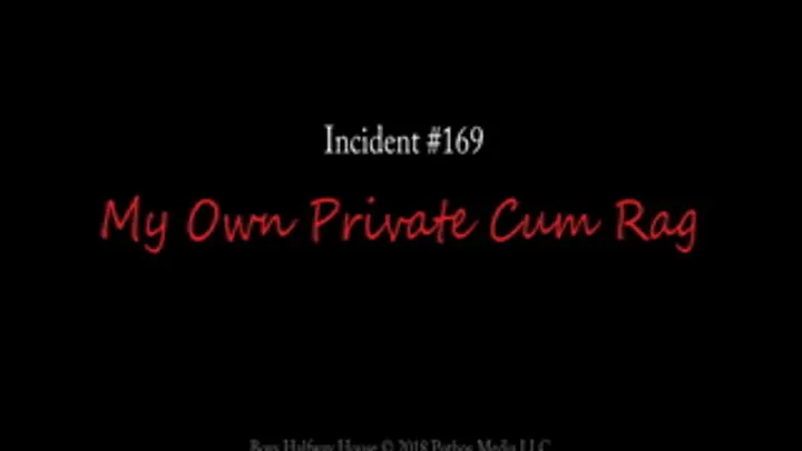 My Own Private Cum Rag