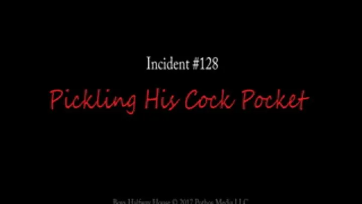 Pickling His Cock Pocket