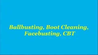 Ballbusting, Boot Cleaning, Facebusting, CBT