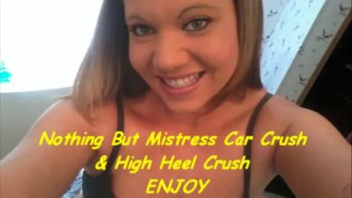 Nothing But Mistress Car Crush & High Heel Crush