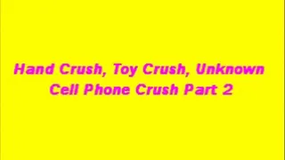 Hand Crush, Toy Crush, Unknown Crush part 2