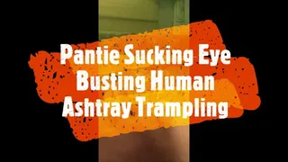Pantie Sucking Eye Busting Human Ashtray Trampling 2