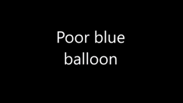 Poor Blue Balloon