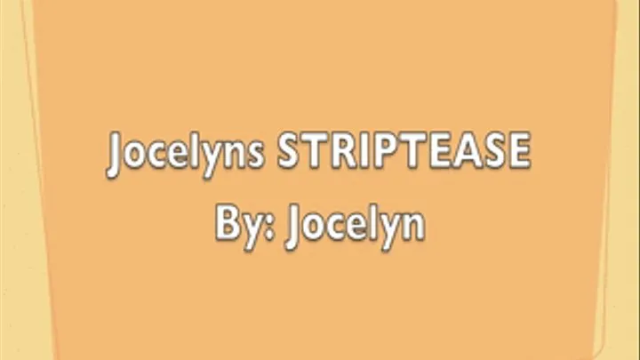 Jocelyns STRIPTEASE