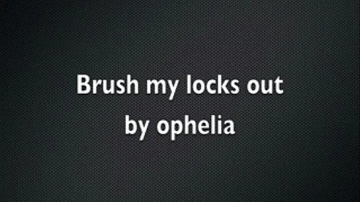 Brush my LOCKS