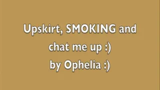 UPSKIRT SMOKING and chat me up