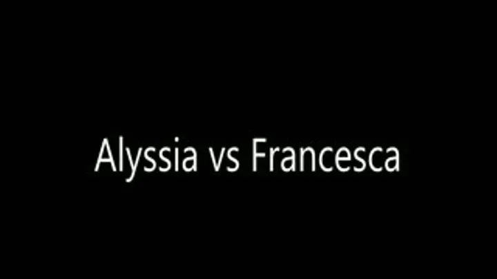 FIGHT 18 -ALYSSIA vs FRANCESCA