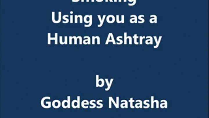 Smoking: Using you as an ashtray MOV