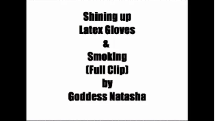 Shining up Latex Gloves & Smoking HD (Full Clip)