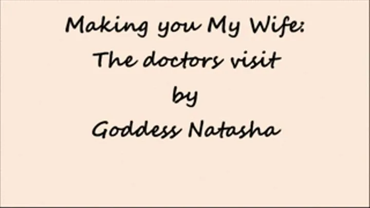 Making you My wife: Dr.s visit