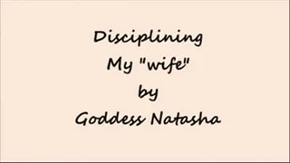 Disciplining My "wife"