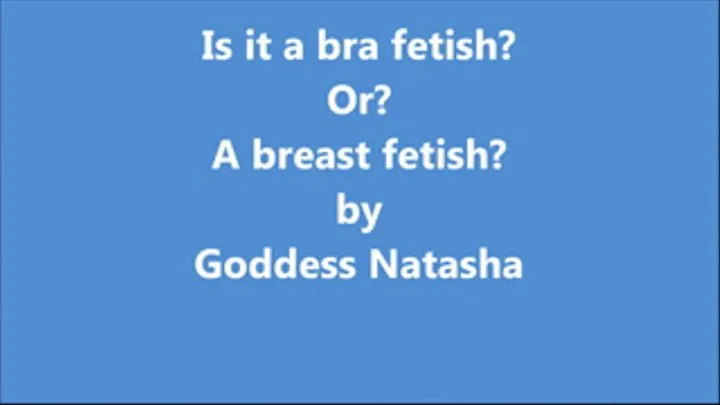 Do you have a bra fetish?