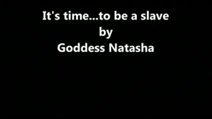 It's time...to be a slave