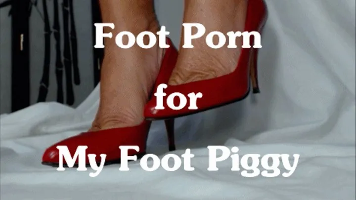 Foot Porn for My Foot Piggy HD