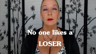 No One Likes a LOSER