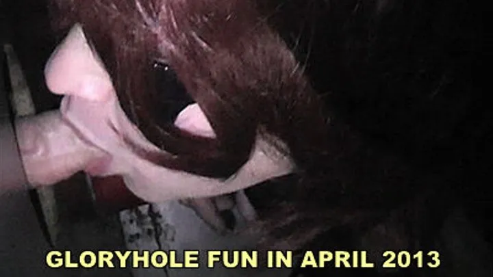 AT THE GLORYHOLE IN APRIL 2013 - part 2