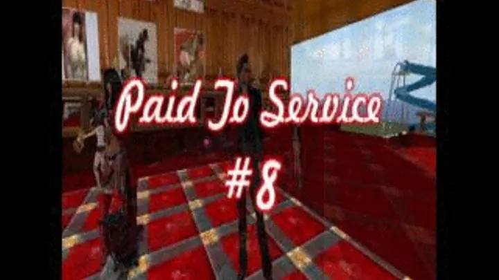 Paid To Service #8