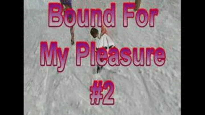 Bound For My Pleasure #2