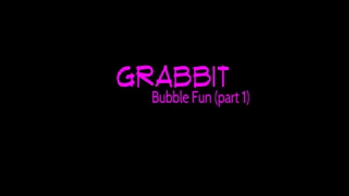 Grabbit Bubble Fun Part.1