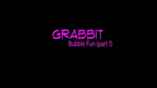 Grabbit Bubble Fun Part.1