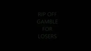 Rip Off Gamble