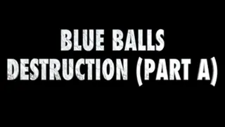 Blue Balls Humiliation (FULL VIDEO)